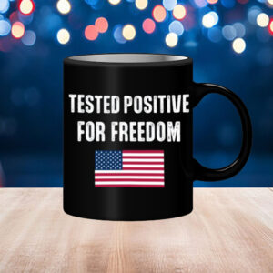 Tested Positive For Freedom Mug