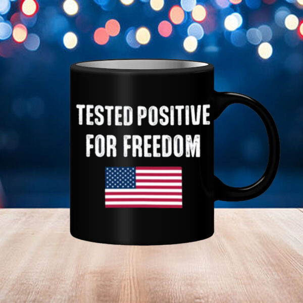 Tested Positive For Freedom Mug