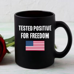 Tested Positive For Freedom Mug