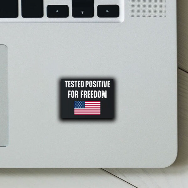 Tested Positive For Freedom Sticker ,Car Magnet