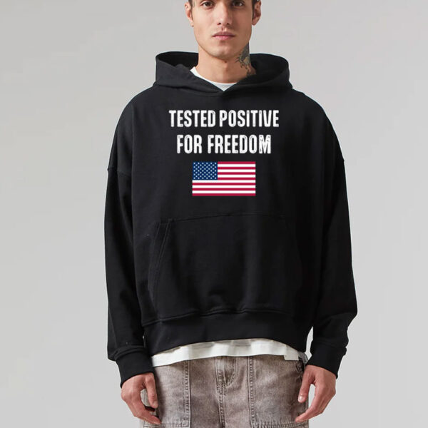 Tested Positive For Freedom T-Shirt