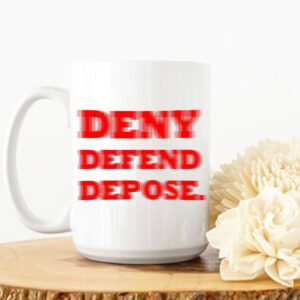 The Poor And Sick ,Comfort To The Oppressor ,Deny Defend Depose Mug