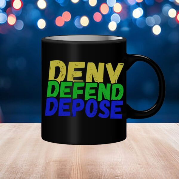 Trendy Meme ,Deny Defend Depose Mug