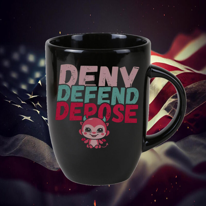 Trendy Meme ,Deny Defend Depose Mugs