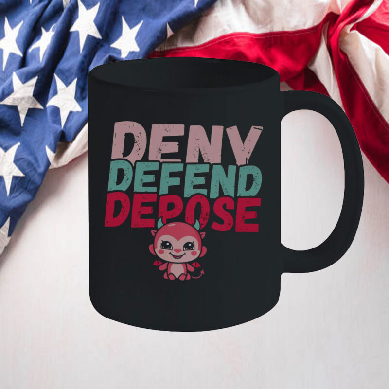 Trendy Meme ,Deny Defend Depose Mugs