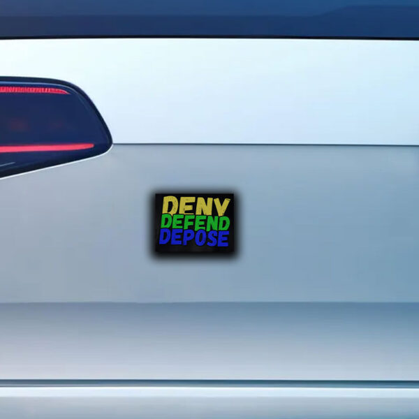 Trendy Meme ,Deny Defend Depose Sticker ,Car Magnet