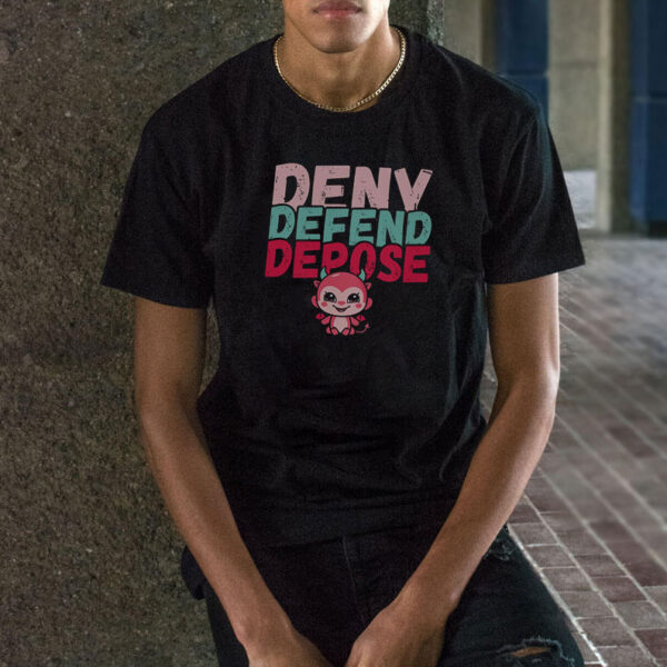 Trendy Meme ,Deny Defend Depose T-Shirts