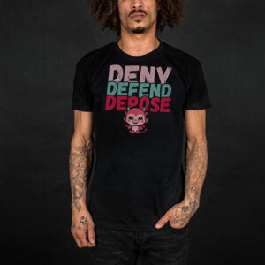 Trendy Meme ,Deny Defend Depose T-Shirts