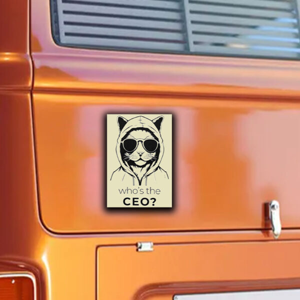 Who's The CEO? ,Cool Cat ,Deny Defend Depose Pullover Sticker ,Car Magnet