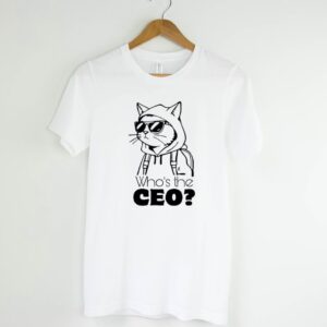 Who's the CEO? Cool Cat T-Shirt