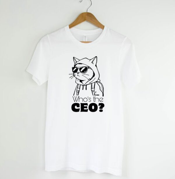 Who's the CEO? Cool Cat T-Shirt