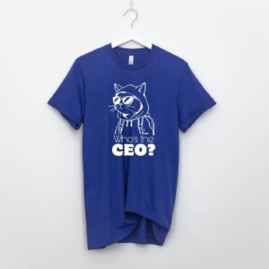 Who's the CEO? Cool Cat T-Shirt