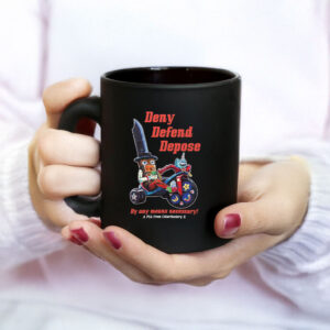 Deny, Defend, Depose - the Mug