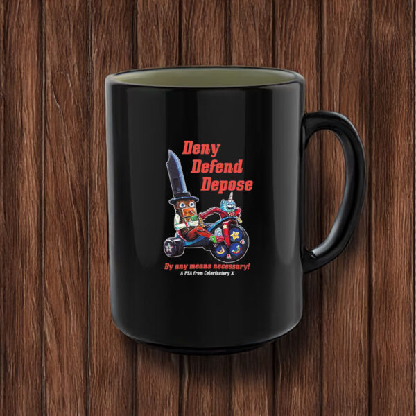 Deny, Defend, Depose - the Mug