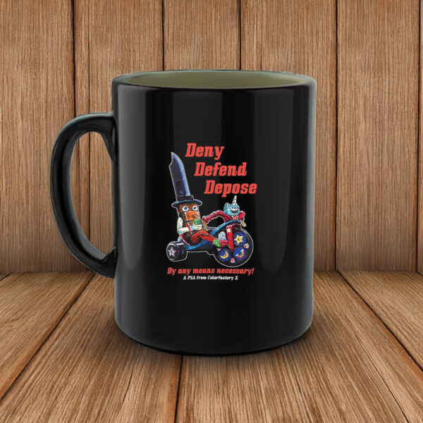 Deny, Defend, Depose - the Mug