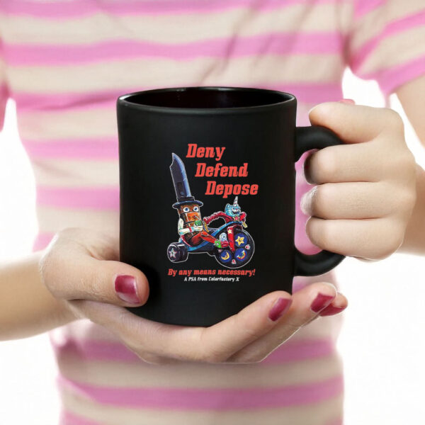 Deny, Defend, Depose - the Mug