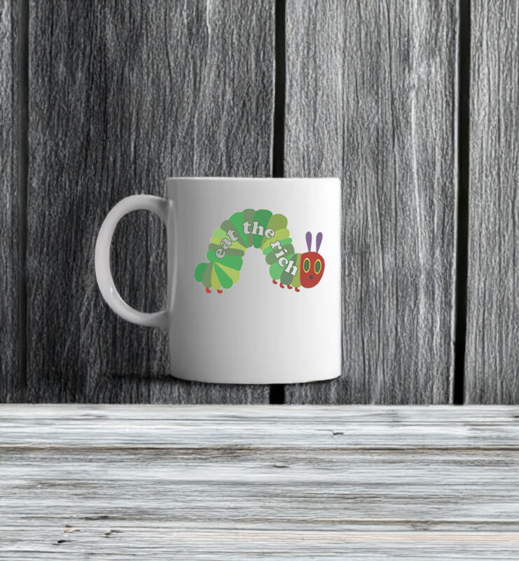 Eat The Rich Hungry Caterpillar Mug