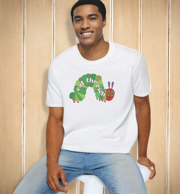 Eat The Rich Hungry Caterpillar T-Shirt