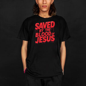 Faithwillsaveu Saved By The Blood Of Jesus T-Shirt