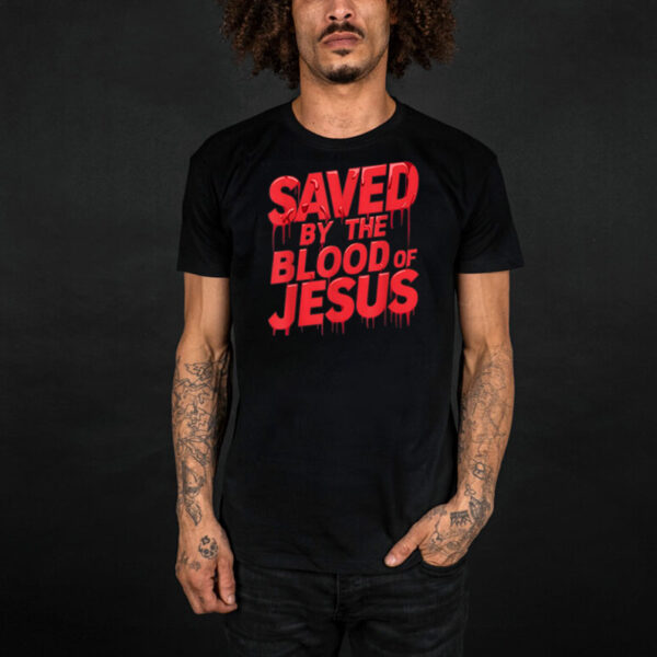 Faithwillsaveu Saved By The Blood Of Jesus T-Shirt