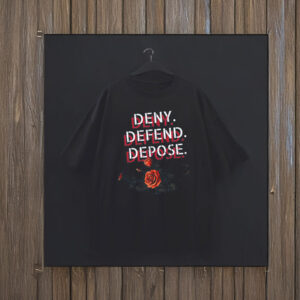 Floral, Deny Defend Depose T-Shirt, Bold Politucal Gift