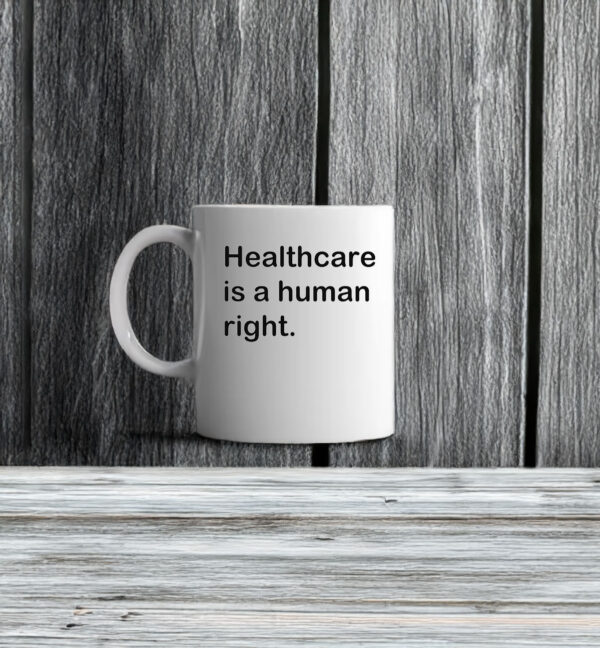 Healthcare is a human right Mug