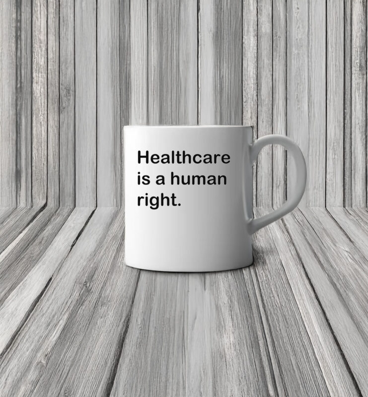 Healthcare is a human right Mug