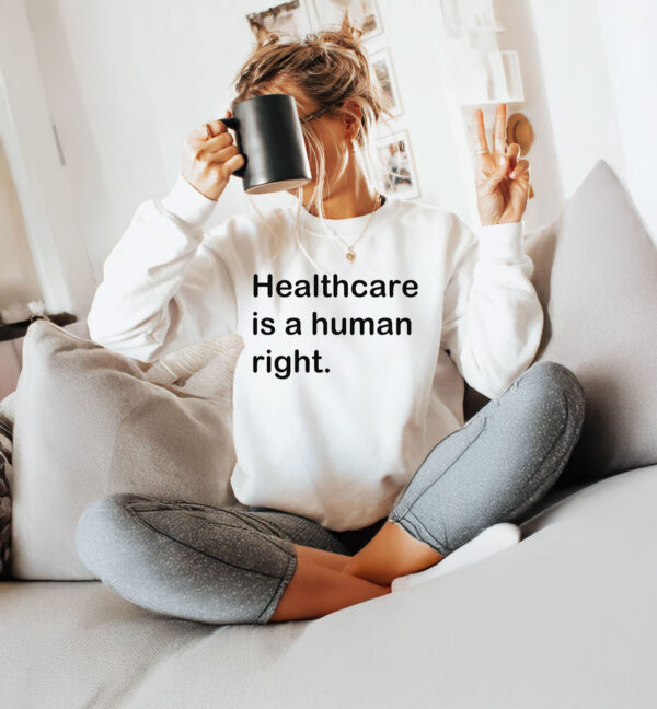 Healthcare is a human right T-Shirt