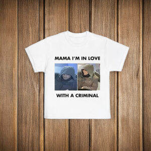 Luigi Mangione Mama I’m In Love With A Criminal T-Shirt