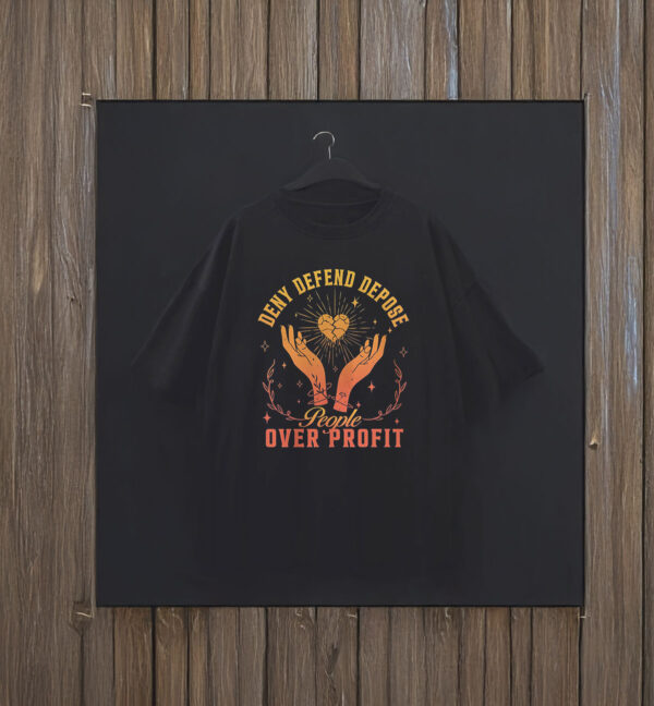 People Over Profit, Deny Defend Depose T-Shirt