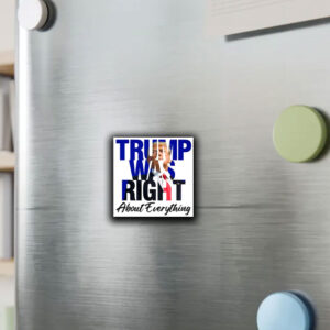 Trump Was Right About Everything Sticker ,Car Magnet