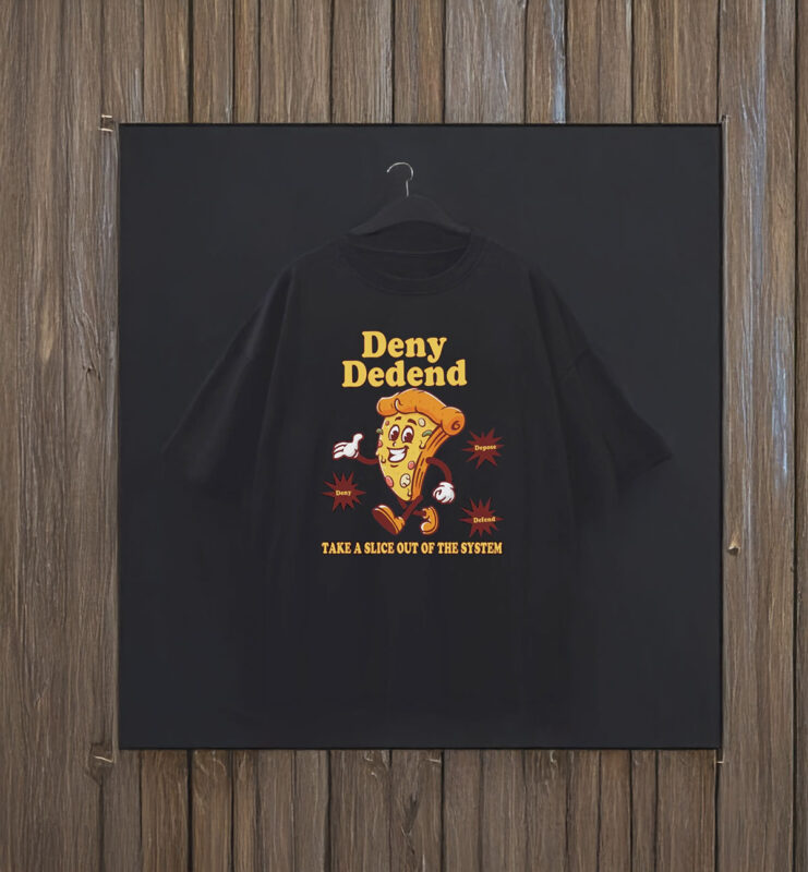 retro pizza, Anticapitalist Gift, Deny Defend Depose T-Shirt